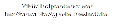 Casella di testo: Viale indipendenza con
l'ex Consorzio Agrario Provinciale
 
 

